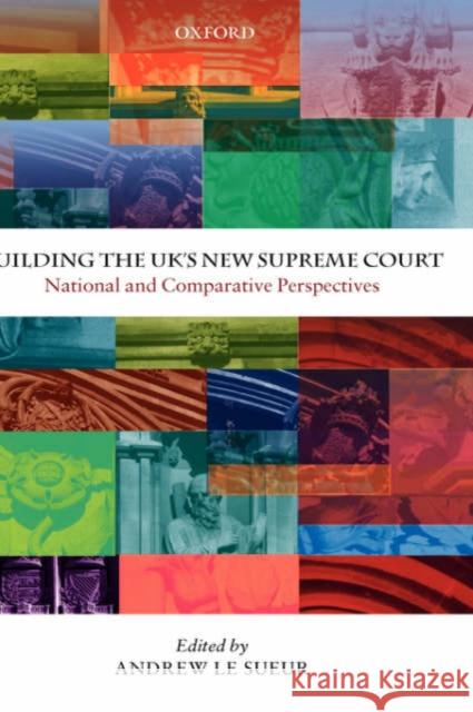 Building the Uk's New Supreme Court: National and Comparative Perspectives Le Sueur, Andrew 9780199264629 Oxford University Press - książka