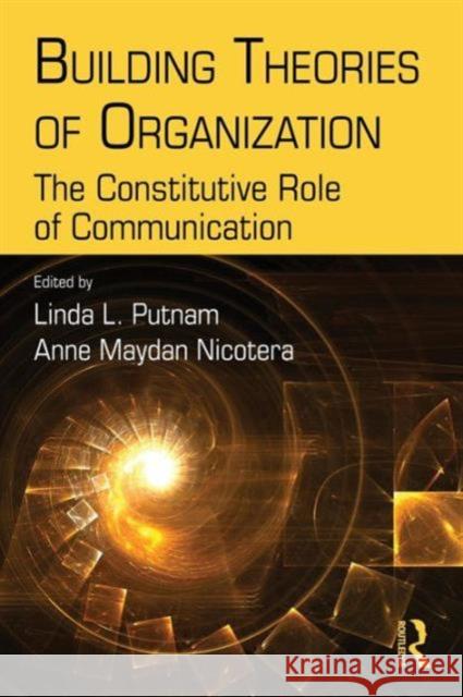 Building Theories of Organization: The Constitutive Role of Communication Putnam, Linda L. 9780805847109  - książka