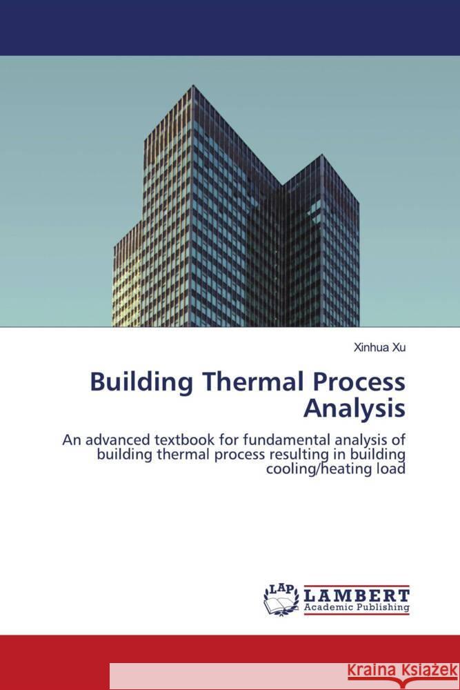 Building Thermal Process Analysis Xu, Xinhua 9786203199529 LAP Lambert Academic Publishing - książka