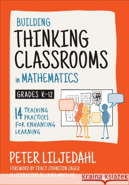 Building Thinking Classrooms in Mathematics, Grades K-12: 14 Teaching Practices for Enhancing Learning Peter Liljedahl 9781544374833 SAGE Publications Inc - książka