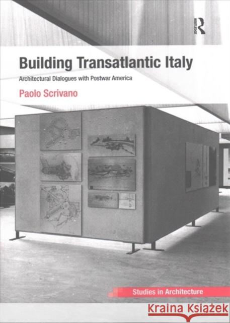 Building Transatlantic Italy: Architectural Dialogues with Postwar America Paolo Scrivano   9781138246270 Routledge - książka