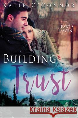 Building Trust Katie O'Connor 9781775223382 Snarky Heart Press - książka