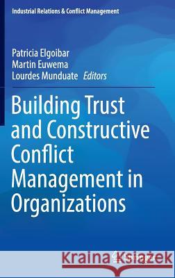 Building Trust and Constructive Conflict Management in Organizations Martin Euwema Lourdes Munduate Patricia Elgoibar 9783319314730 Springer - książka