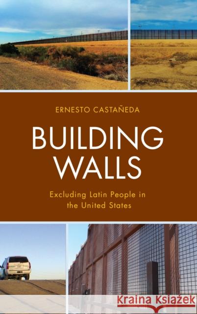 Building Walls: Excluding Latin People in the United States Casta Ch 9781498585675 Lexington Books - książka