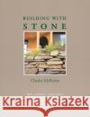 Building with Stone Charles McRaven Chandis Ingenthron 9780882665504 Storey Publishing