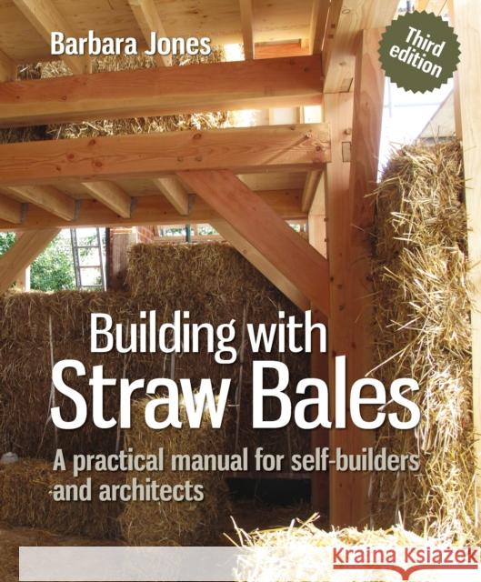 Building with Straw Bales: A practical manual for self-builders and architects Barbara Jones 9780857842282 Bloomsbury Publishing PLC - książka