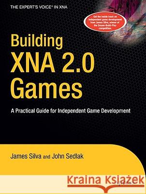 Building XNA 2.0 Games: A Practical Guide for Independent Game Development Sedlak, John 9781430209799 Apress - książka