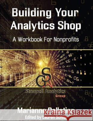 Building Your Analytics Shop: A Workbook for Non-Profits Marianne M. Pelletier 9781517235109 Createspace Independent Publishing Platform - książka