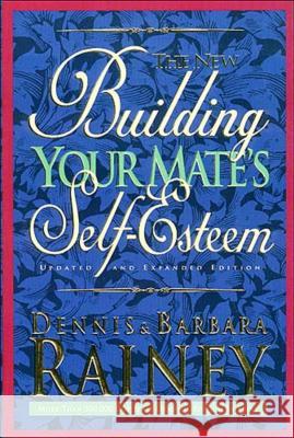 Building Your Mate's Self-Esteem Dennis Rainey Barbara Rainey 9780785278245 Nelson Reference & Electronic Publishing - książka