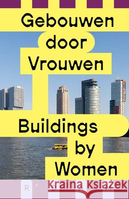 Buildings by Women: Rotterdam Sofie Va 9789462089334 Nai1 Publishers - książka