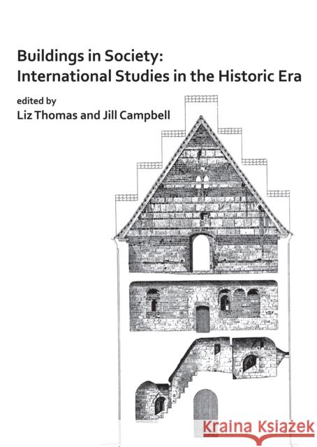 Buildings in Society: International Studies in the Historic Era Liz Thomas Jill Campbell  9781784918316 Archaeopress Archaeology - książka