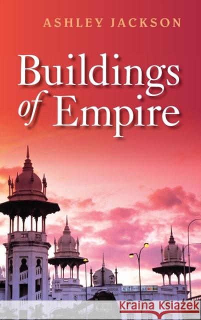 Buildings of Empire Ashley Jackson 9780199589388  - książka