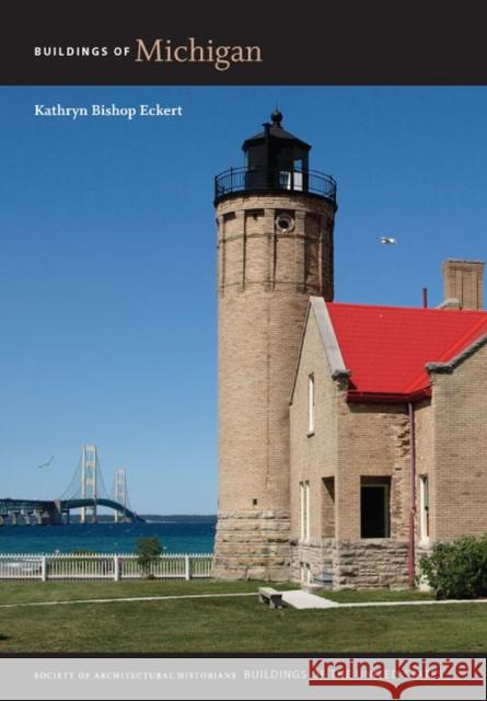 Buildings of Michigan Kathryn Bishop Eckert 9780813931579 University of Virginia Press - książka