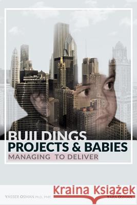 Buildings, Projects, and Babies Yasser Osman Yara Osman 9781970024357 Publish Wholesale - książka