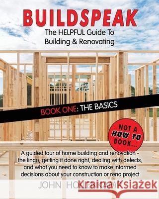 Buildspeak #1 - The Basics: Getting a General Understanding of What Goes into Building a Home John Hollenkamp 9780648951506 Hkayz Buildspeak Publishing - książka