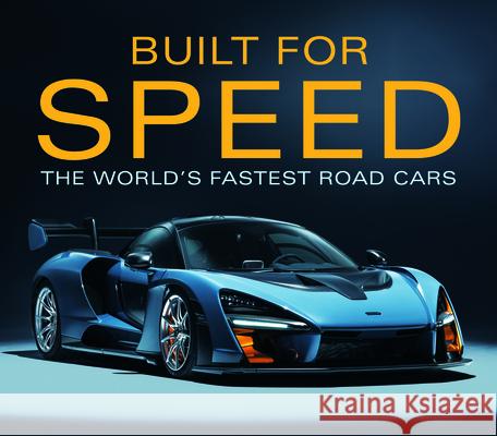 Built for Speed: The World's Fastest Road Cars Publications International Ltd 9781640307186 Publications International, Ltd. - książka