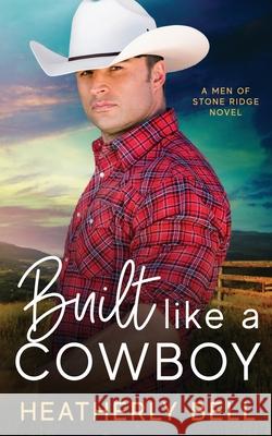 Built like a Cowboy: Marriage of convenience romance Heatherly Bell 9781736629529 Heatherly Bell Books - książka