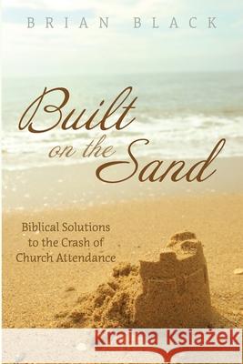 Built on the Sand Brian Black 9781725293502 Resource Publications (CA) - książka