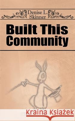 Built This Community Denise L. Skinner 9781932077254 New Generation Publishing - książka