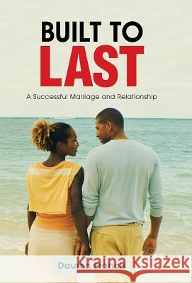 Built to Last: A Successful Marriage and Relationship Dauren Francis 9781512708967 WestBow Press - książka