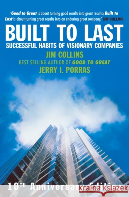 Built To Last: Successful Habits of Visionary Companies Jim Collins 9781844135844 Vintage Publishing - książka