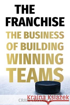 Built to Win: How Hockey's Most Successful People Make Great Teams Craig Custance 9781668035443 Simon & Schuster - książka