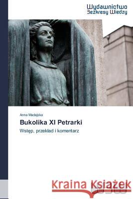 Bukolika XI Petrarki Madejska Anna 9783639891058 Wydawnictwo Bezkresy Wiedzy - książka