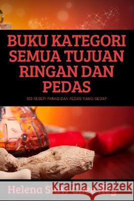 Buku Kategori Semua Tujuan Ringan Dan Pedas Helena Siaw Chee Key 9781837628735 Helena Siaw Chee Key - książka