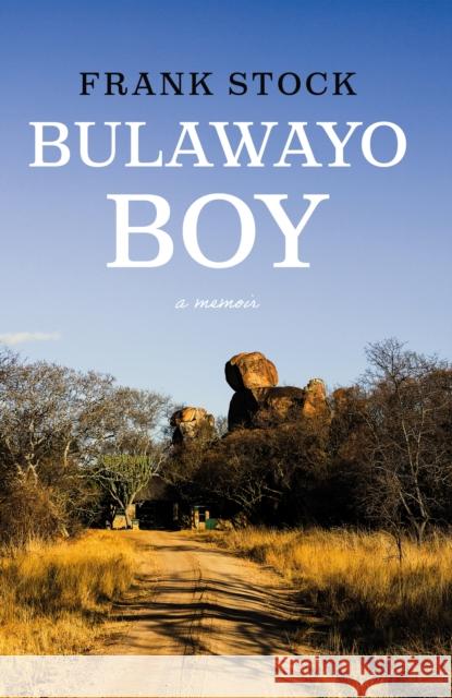 Bulawayo Boy Frank Stock 9781805142973 Troubador Publishing - książka