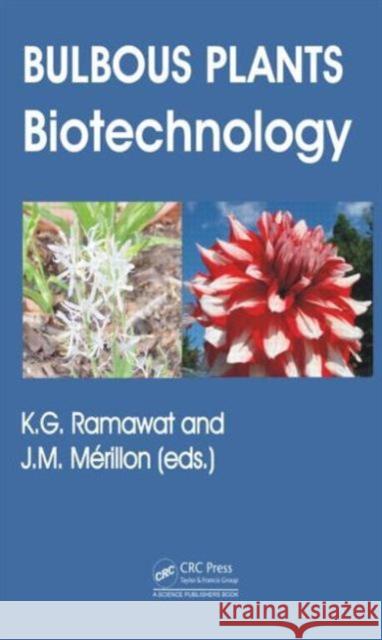 Bulbous Plants: Biotechnology Ramawat, Kishan Gopal 9781466589674 CRC Press - książka