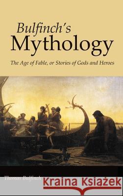 Bulfinch's Mythology, Large-Print Edition Thomas Bulfinch 9781434115294 Waking Lion Press - książka