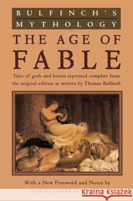 Bulfinch's Mythology: The Age of Fable Thomas Bulfinch Norma Lorre Goodrich Norma Lorre Goodrich 9780452011526 Plume Books - książka