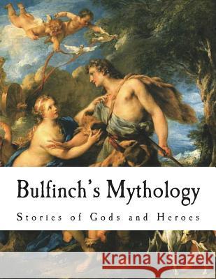Bulfinch's Mythology: The Age of Fable Thomas Bulfinch 9781721954476 Createspace Independent Publishing Platform - książka