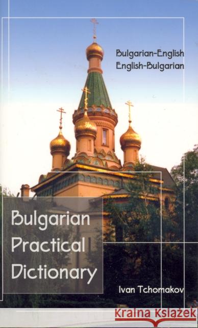 Bulgarian-English / English-Bulgarian Practical Dictionary Ivan Tchomakov 9780870521454 Hippocrene Books - książka