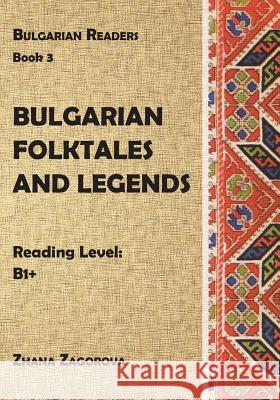 Bulgarian Folktales and Legends: Book 3 Zhana Zagorova Barry Feno Milena Mileva-Feno 9781975806781 Createspace Independent Publishing Platform - książka