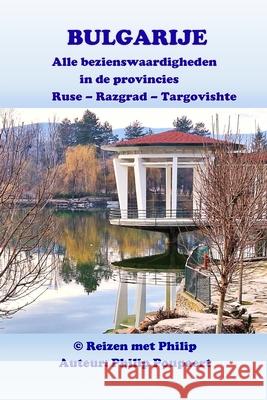Bulgarije: Alle bezienswaardigheden in de provincies Ruse - Razgrad - Targovishte Philip Poupaert 9786199319383 Philip Poupaert - książka