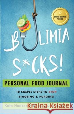 Bulimia Sucks! Personal Food Journal Kate Hudson-Hall 9781838238124 Kate Hudson-Hall - książka