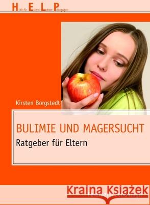 Bulimie Und Magersucht: Ratgeber Für Eltern Borgstedt, Kirsten 9783506773517 Schöningh - książka