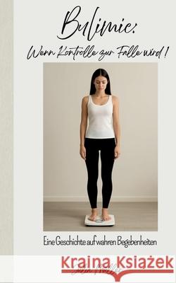 Bulimie: Wenn Kontrolle zur Falle wird! Julia M?ller 9783695198405 Bod - Books on Demand - książka
