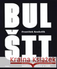 Bulšit František Koukolík 9788074925580 Galén - książka