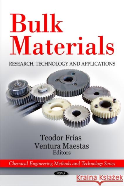 Bulk Materials: Research, Technology & Applications Teodor Frías, Ventura Maestas 9781606929636 Nova Science Publishers Inc - książka