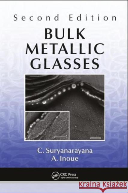 Bulk Metallic Glasses C. Suryanarayana A. Inoue 9781498763677 CRC Press - książka