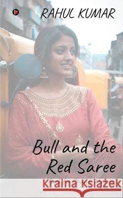 Bull and the Red Saree: Book for Change Makers Rahul Kumar 9781648287190 Notion Press - książka