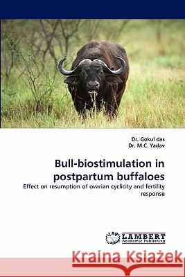 Bull-Biostimulation in Postpartum Buffaloes M C Yadav, Dr Gokul Das, Dr 9783844307658 LAP Lambert Academic Publishing - książka