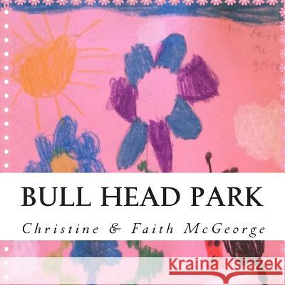 Bull Head Park: A book about self-esteem, bullying, and loving yourself McGeorge, Faith 9781505299601 Createspace - książka