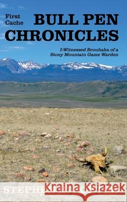 Bull Pen Chronicles: I-Witnessed Brouhaha of a Stony Mountain Game Warden Stephen Porter 9780578825977 Stephen H. Porter - książka