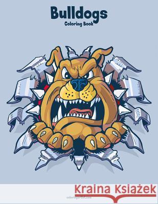 Bulldogs Coloring Book 1 Nick Snels 9781979519243 Createspace Independent Publishing Platform - książka