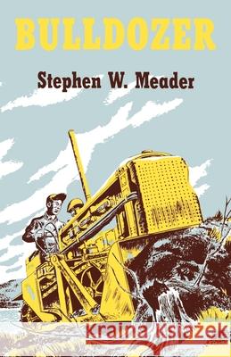 Bulldozer Stephen W. Meader 9781931177030 Southern Skies - książka