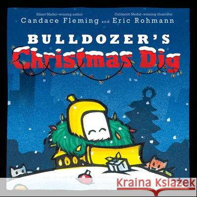 Bulldozer's Christmas Dig Candace Fleming Eric Rohmann 9781534438200 Atheneum Books - książka