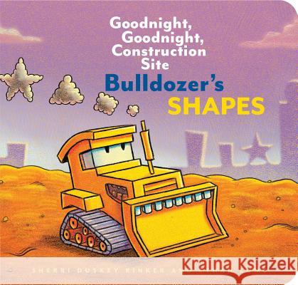 Bulldozer’s Shapes: Goodnight, Goodnight, Construction Site Sherri Duskey Rinker 9781452153216 Chronicle Books - książka